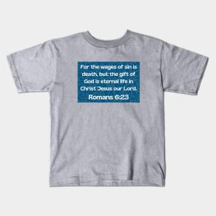 Bible Verse Romans 6:23 Kids T-Shirt